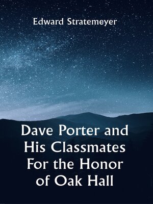 cover image of Dave Porter and His Classmates for the Honor of Oak Hall